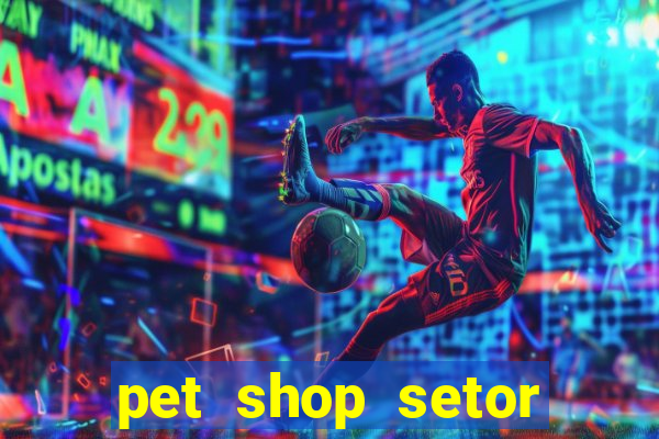 pet shop setor vila nova goiania